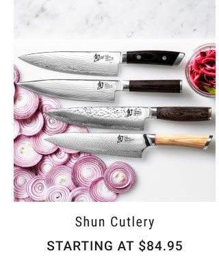 Shun Cutlery starting at $84.95.