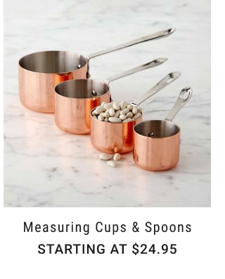 Measuring Cups & Spoons - Starting at $24.95