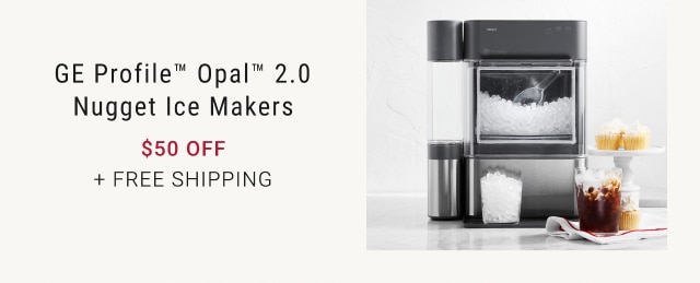 GE Profile™ Opal™ 2.0 Nugget Ice Makers - $50 off + Free Shipping