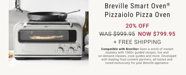 Breville Smart Oven® Pizzaiolo Pizza Oven. 20% Off. Was $999.95. Now $799.95. + Free Shipping. Compatible with Breville+ Open a world of instant mastery with 1000+ guided recipes, live and on‐demand classes, cook guides and more. Developed with leading food content partners, all tested and tuned exclusively for your Breville appliance.