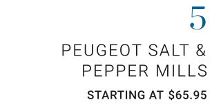 5. Peugeot Salt & Pepper Mills. Starting at $65.95.