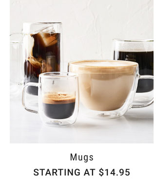 Mugs. Starting at $14.95. Starting at $19.95