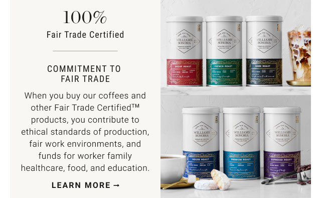 100% Fair Trade Certified. Commitment to Fair Trade. When you buy our coffees and other Fair Trade Certified™ products, you contribute to ethical standards of production, fair work environments, and funds for worker family healthcare, food, and education. LEARN MORE →