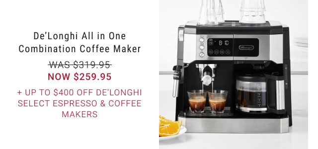 De’Longhi All in One Combination Coffee Maker. WAS $319.95. NOW $259.95. + Up to $400 Off De’Longhi Select Espresso & Coffee Makers.