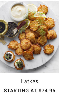 Latkes Starting at $74.95