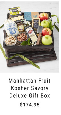 Manhattan Fruit Kosher Savory Deluxe Gift Box $174.95