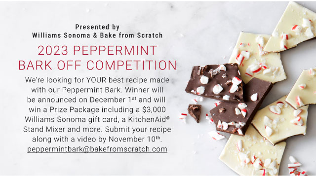 Presented by Williams Sonoma & Bake from Scratch - 2023 Peppermint Bark Off Competition