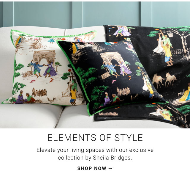 Elements of Style - Elevate your living spaces with our exclusive collection by Sheila Bridges. - Shop now