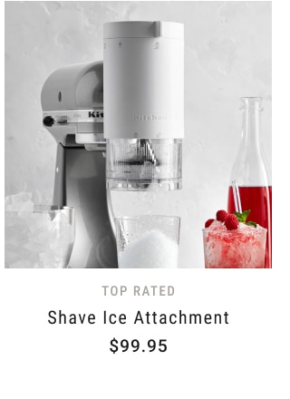 Shave Ice Attachment - $99.95