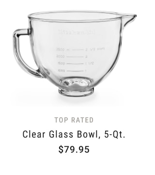 Clear Glass Bowl, 5-Qt. - $79.95