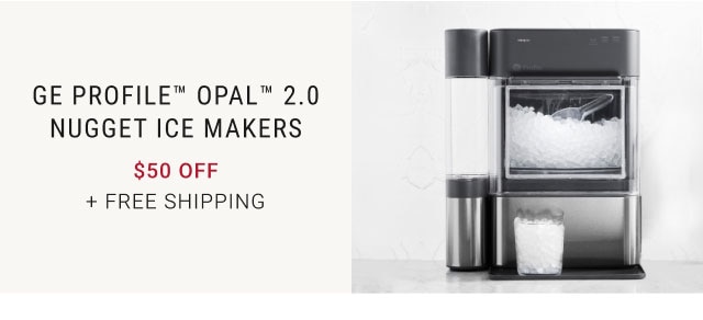 GE Profile™ Opal™ 2.0 Nugget Ice Makers $50 off + Free Shipping