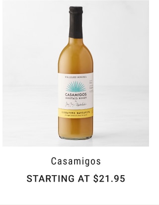 Casamigos - Starting at $21.95