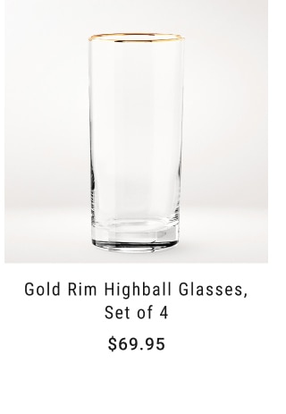 Gold Rim Highball Glasses, Set of 4 - $69.95