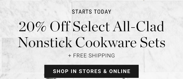 Starts today - 20% Off Select All-Clad Nonstick Cookware Sets - Shop in stores & online