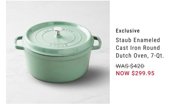 Exclusive - Staub Enameled Cast Iron Round Dutch Oven, 7-Qt. NOW $299.95