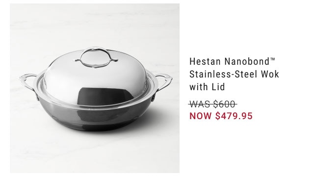 Hestan Nanobond™ Stainless-Steel Wok with Lid NOW $479.95