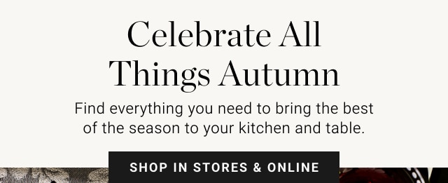 Celebrate All Things Autumn - shop in stores & online