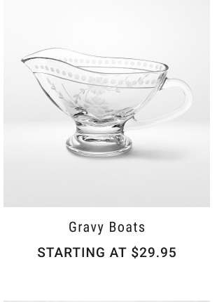 Gravy Boats - Starting at $29.95