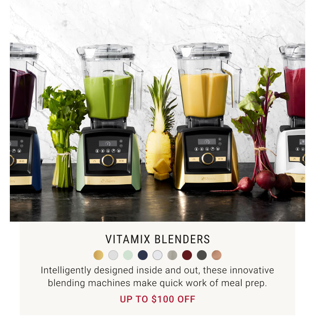 Vitamix Blenders up to $100 off