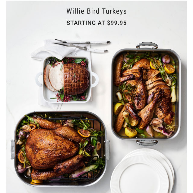 Willie Bird Turkeys Starting at $99.95