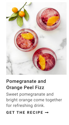 Pomegranate and Orange Peel Fizz - Get the recipe