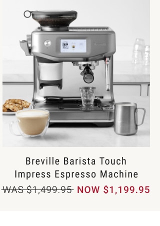 Breville Barista Touch Impress Espresso Machine - NOW $1,199.95