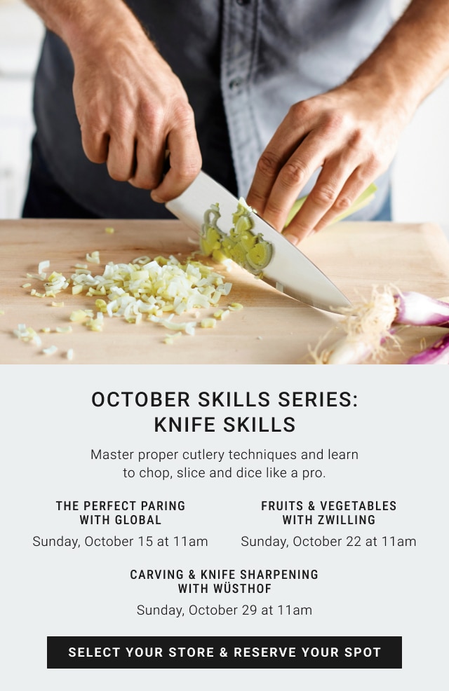 October Skills Series: knife skills - select your store & reserve your spot