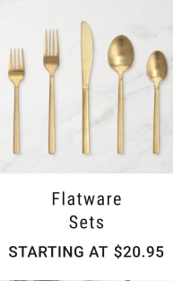 Flatware Sets - Starting at $20.95