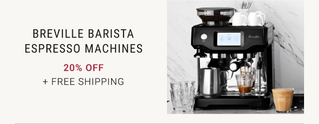 Breville Barista Espresso Machines - 20% off + Free Shipping