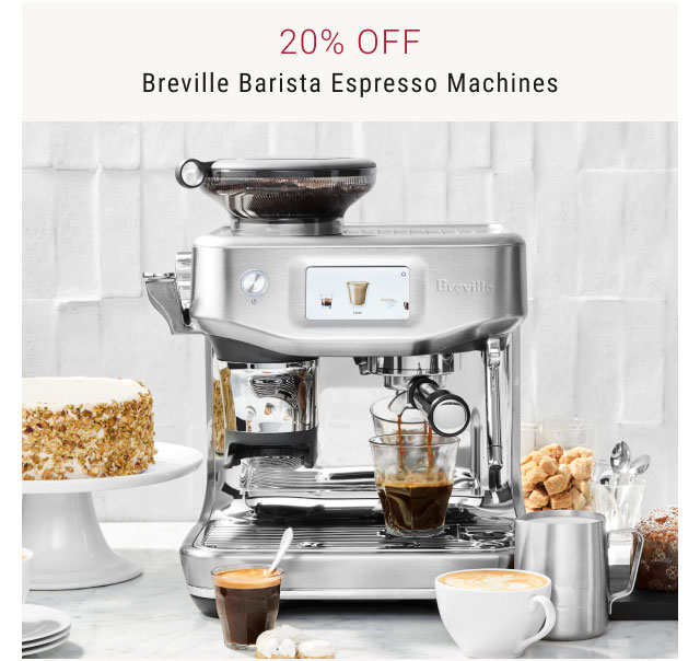 20% off - Breville Barista Espresso Machines