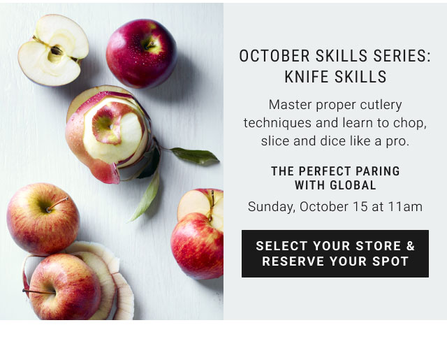 October skills series: knife skills - The Perfect Paring with Global - Sunday, October 15 at 11am - Select your store & reserve your spot