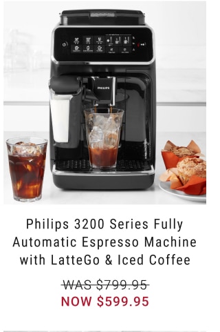 Philips 3200 Series Fully Automatic Espresso Machine with LatteGo & Iced Coffee - NOW $599.95