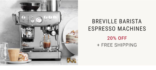 Breville Barista Espresso Machines 20% off + Free Shipping