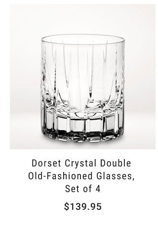 Dorset Crystal Double Old-Fashioned Glasses, Set of 4 $139.95