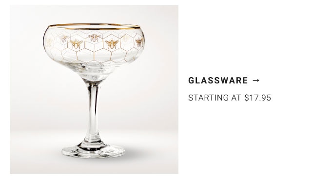 Glassware Starting at $17.95