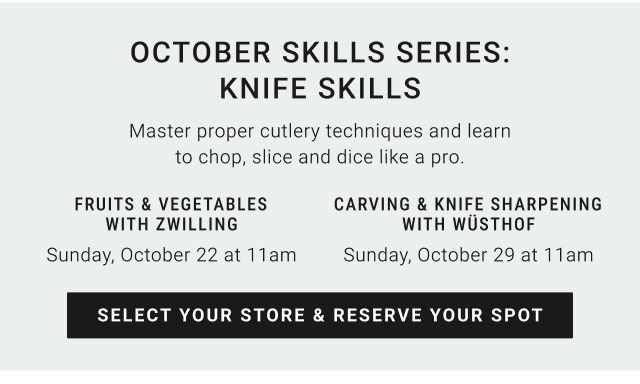 October Skills Series: Knife skills - Select your store & reserve your spot