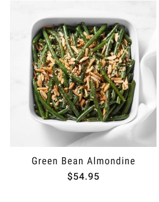 Green Bean Almondine - Starting at $54.95