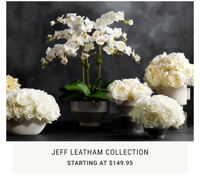 Jeff Leatham Collection Starting at $149.95