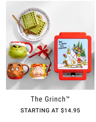 The Grinch™ Starting at $14.95