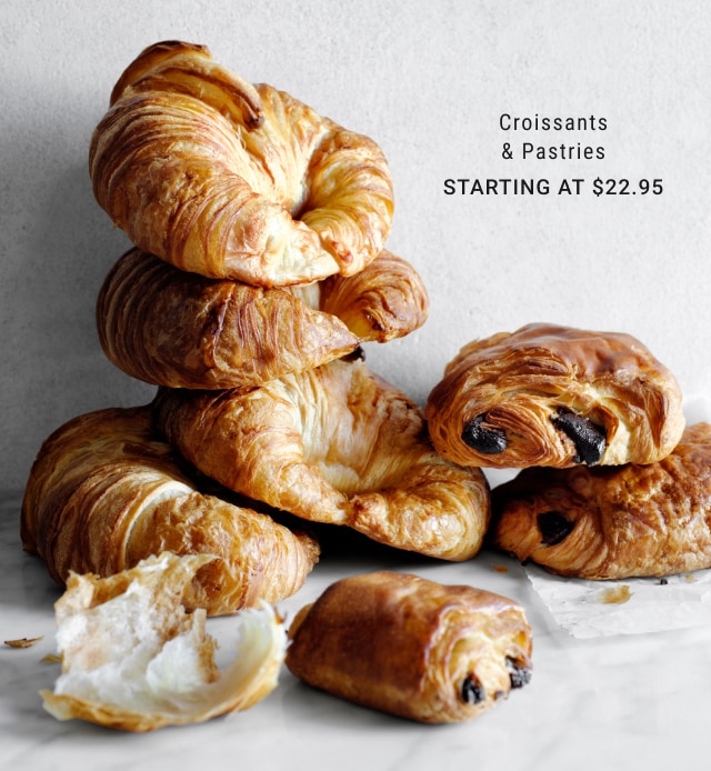 Croissants & Pastries - Starting at $22.95