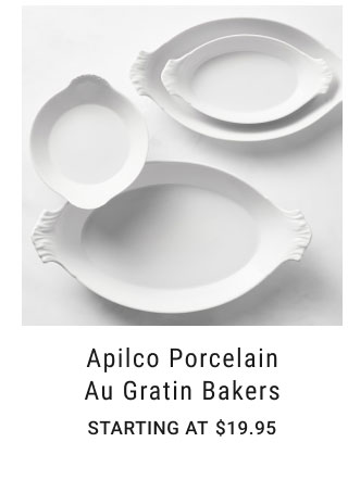 Apilco Porcelain Au Gratin Bakers Starting at $19.95