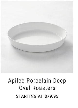 Apilco Porcelain Deep Oval Roasters Starting at $79.95