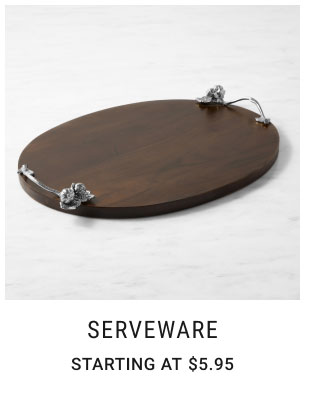 Serveware Starting at $5.95