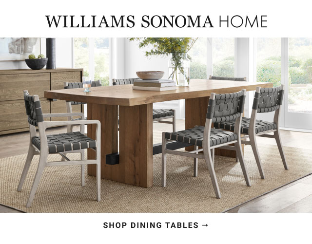 WILLIAMS SONOMA HOME - Shop Dining Tables