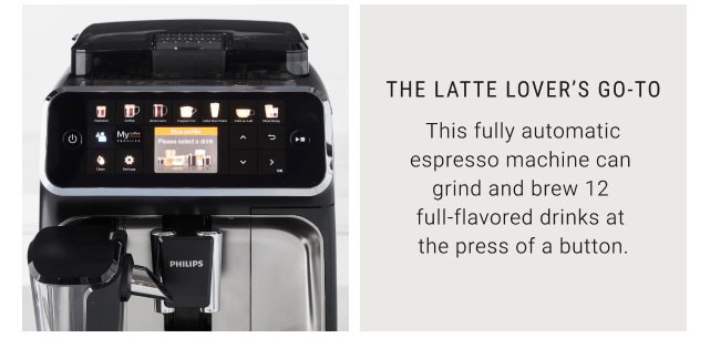 THE LATTE LOVER’S GO-TO - This fully automatic espresso machine can grind and brew 12 full-flavored drinks at the press of a button.