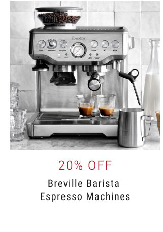 20% off Breville Barista Espresso Machines