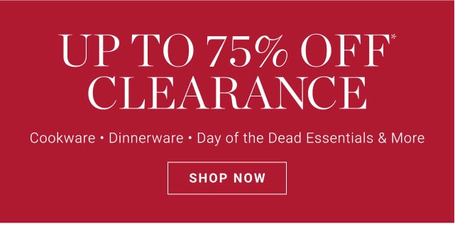 UP TO 75% OFF* CLEARANCE - SHOP NOW