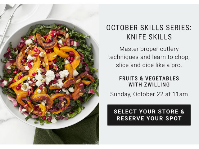 October Skills Series: Knife skills - Select your store & reserve your spot