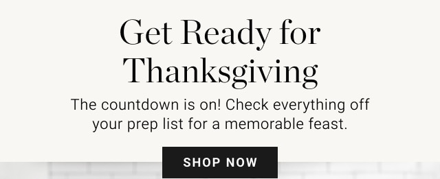 Get Ready for Thanksgiving - shop now