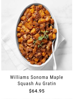 Williams Sonoma Maple Squash Au Gratin - Starting at $64.95